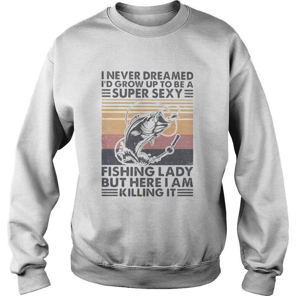 I Never Dreamed Id Grow Up To Be A Super Sexy Fishing Lady
